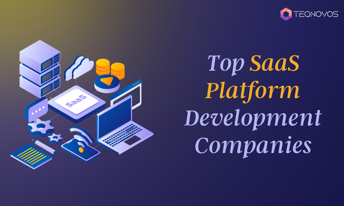 Top SaaS Platform Development Companies in 2023