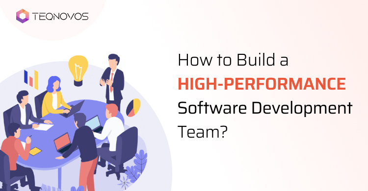 How to Build a High-Performance Software Development Team?