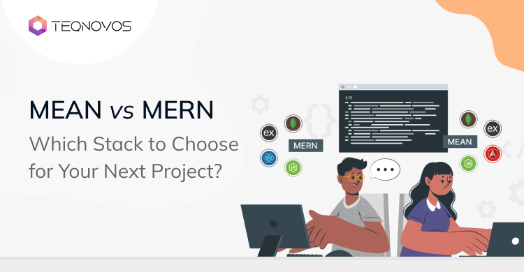 MEAN vs MERN: Which Stack to Choose for Your Next Project?