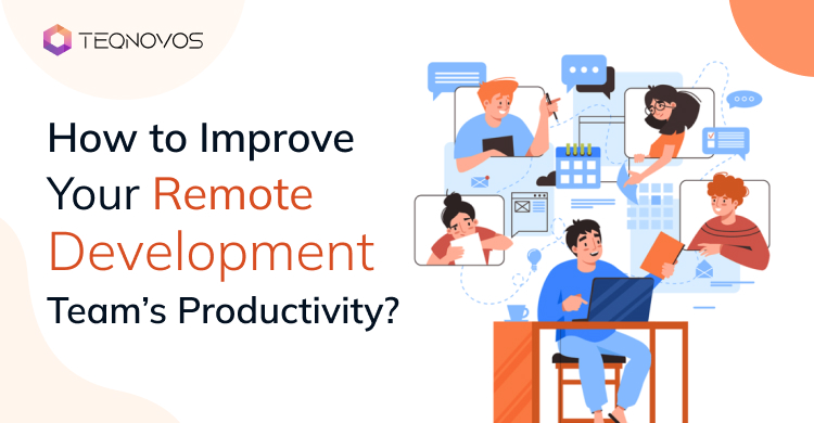 How to Improve Your Remote Development Team’s Productivity?