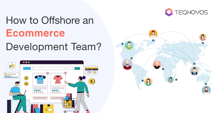 How to Offshore an eCommerce Development Team?