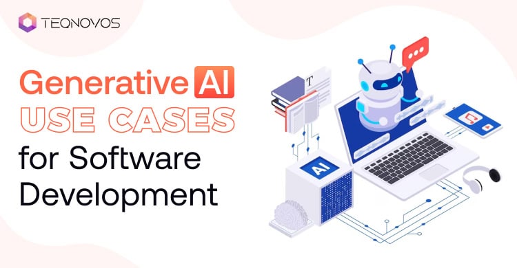 Generative AI Use Cases for Software Development