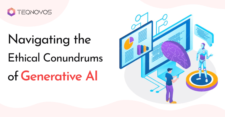 Navigating the Ethical Conundrums of Generative AI