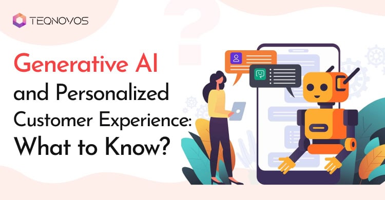 Generative AI and Personalized Customer Experience: What to Know?