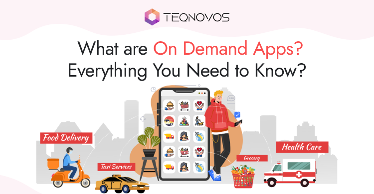What are On Demand Apps? Everything You Need to Know