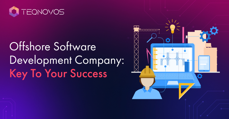 Offshore Software Development Company:  Key To Your Success