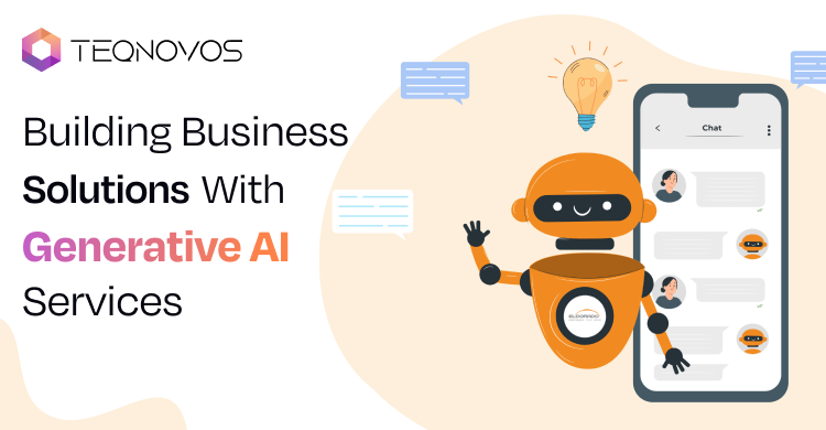 Building Business Solutions With Generative AI Development Services
