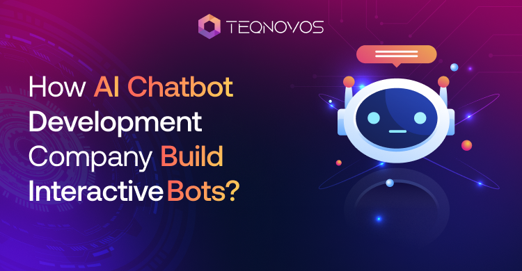 How AI Chatbot Development Company Build Interactive Bots?