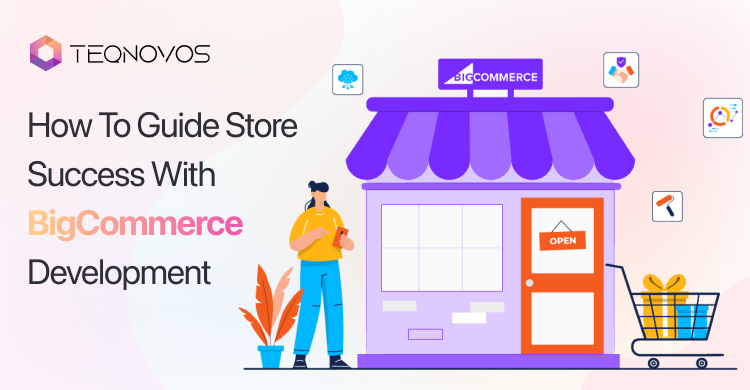 How-To-Guide-Store-Success-With-BigCommerce-Development