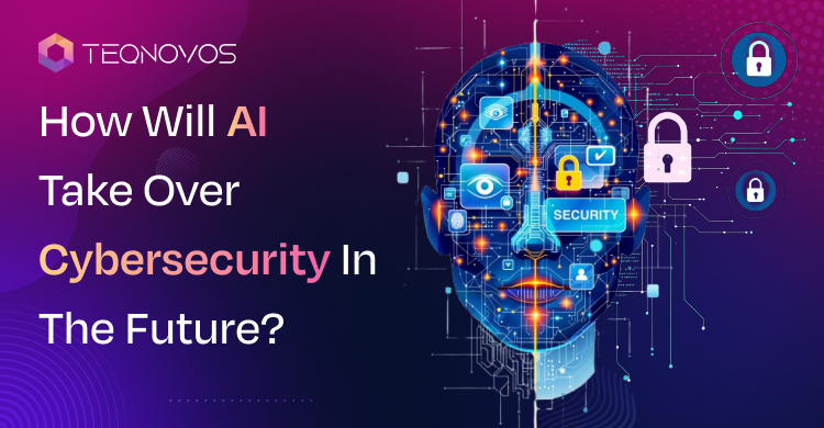 How Will AI Take Over Cybersecurity In The Future