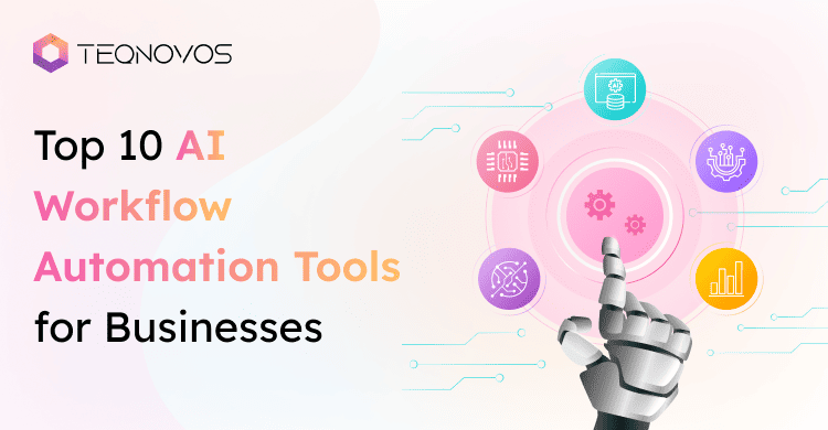 Top 10 AI Workflow Automation Tools for Businesses - Teqnovos